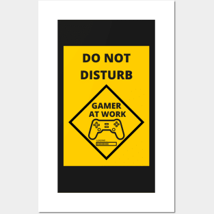 DO NOT DISTURB GAMER AT WORK Posters and Art